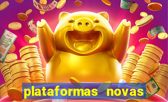 plataformas novas do tigrinho