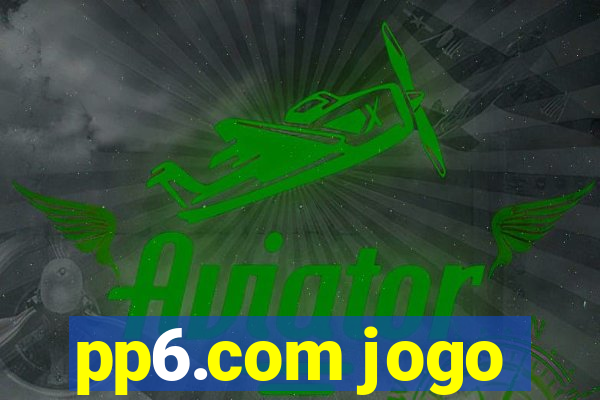 pp6.com jogo