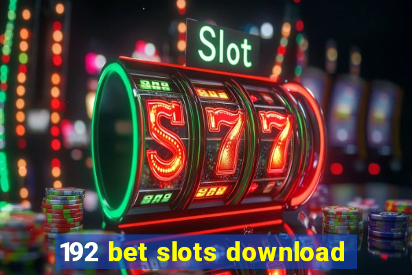 192 bet slots download