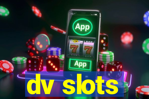 dv slots