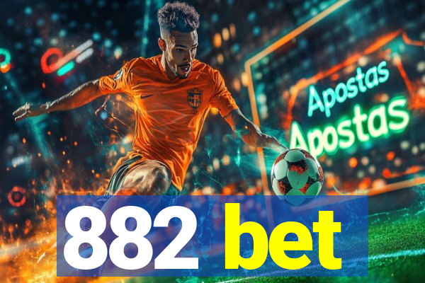 882 bet