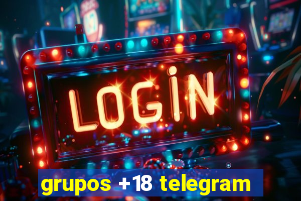 grupos +18 telegram