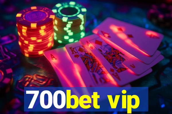 700bet vip