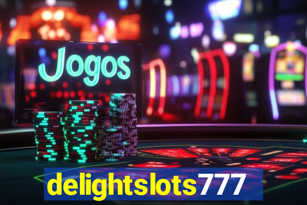 delightslots777