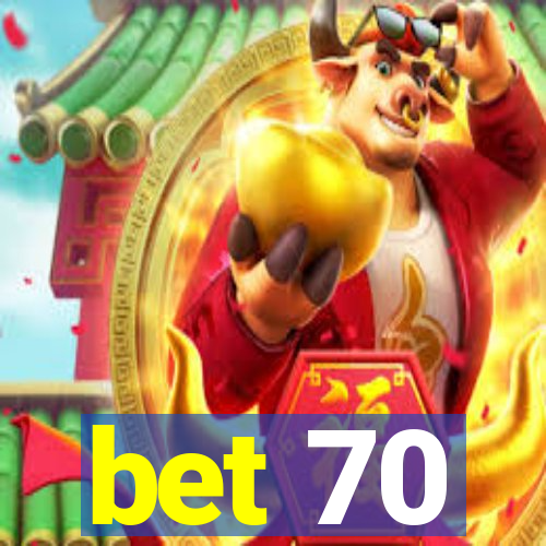 bet 70