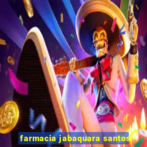 farmacia jabaquara santos