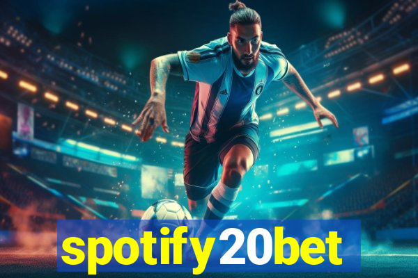 spotify20bet