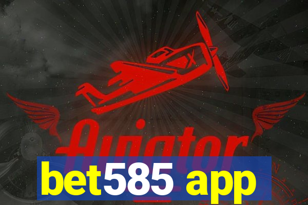 bet585 app