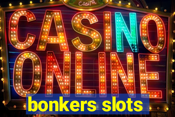 bonkers slots