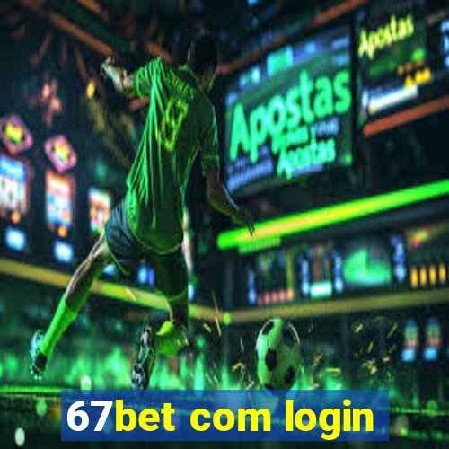 67bet com login