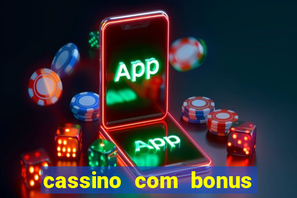 cassino com bonus no cadastro sem depósito