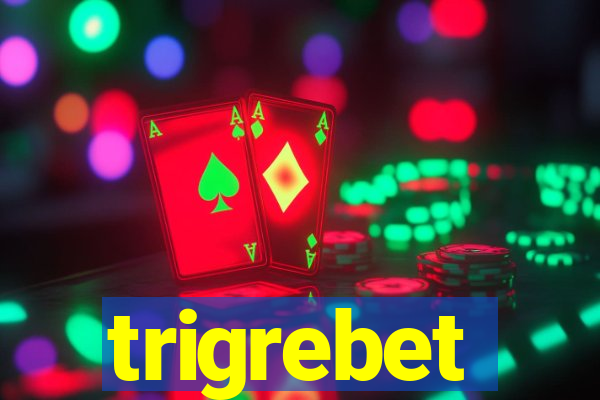 trigrebet