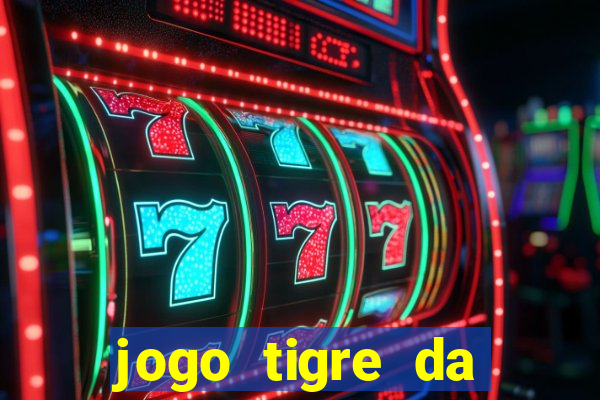 jogo tigre da sorte é confiável