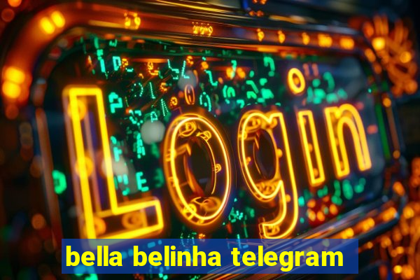 bella belinha telegram