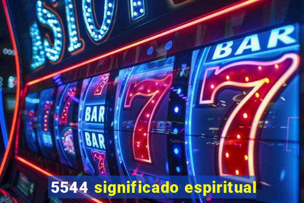 5544 significado espiritual