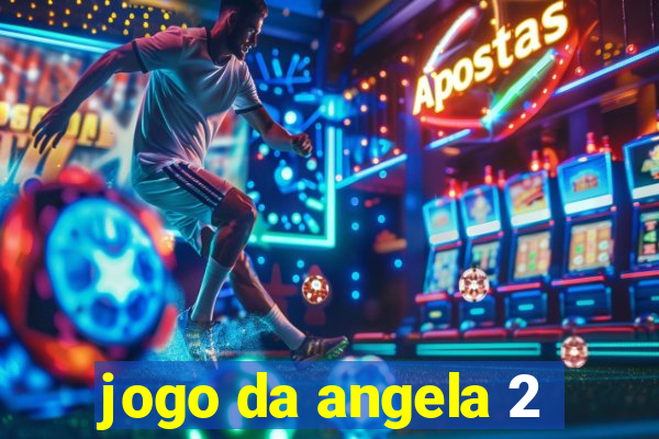 jogo da angela 2