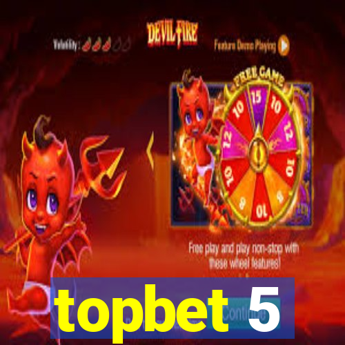 topbet 5