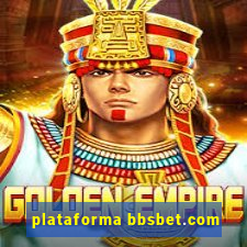 plataforma bbsbet.com