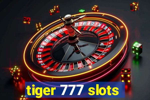 tiger 777 slots