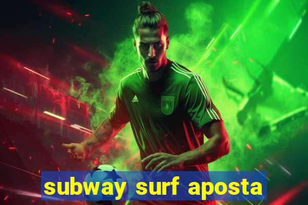 subway surf aposta