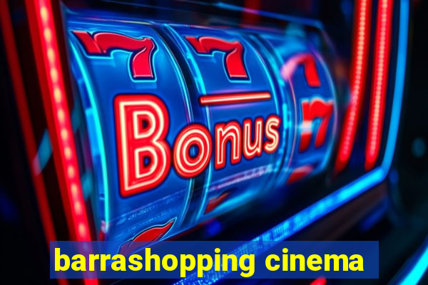 barrashopping cinema