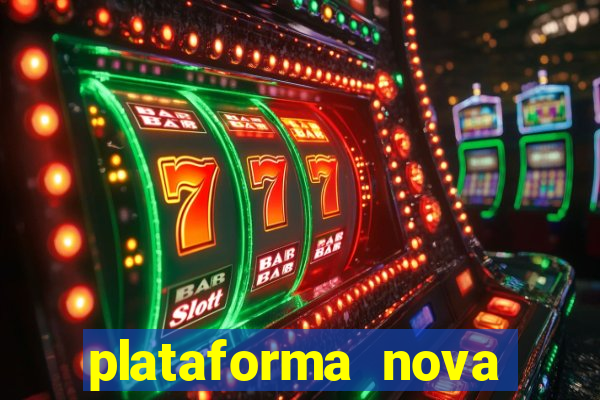 plataforma nova pagando no cadastro sem depósito