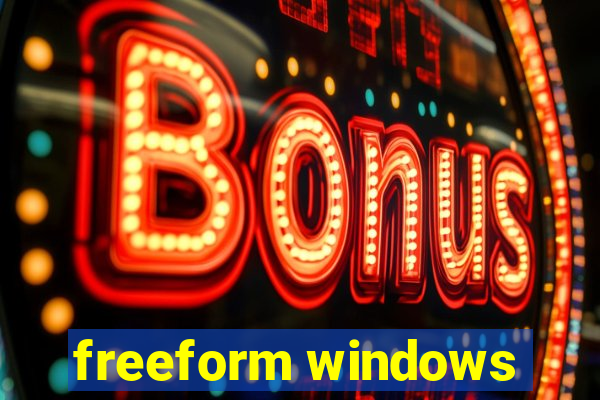 freeform windows