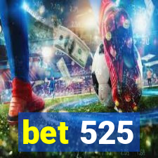 bet 525