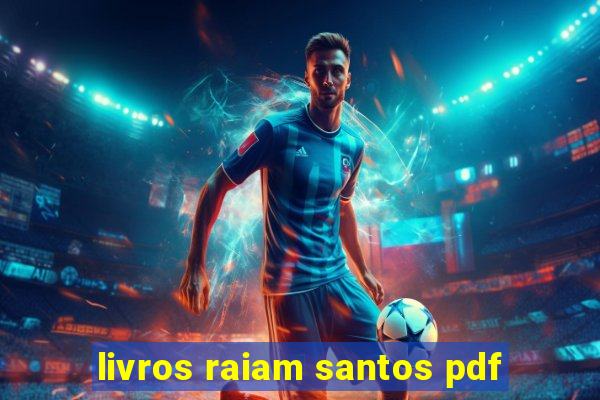 livros raiam santos pdf