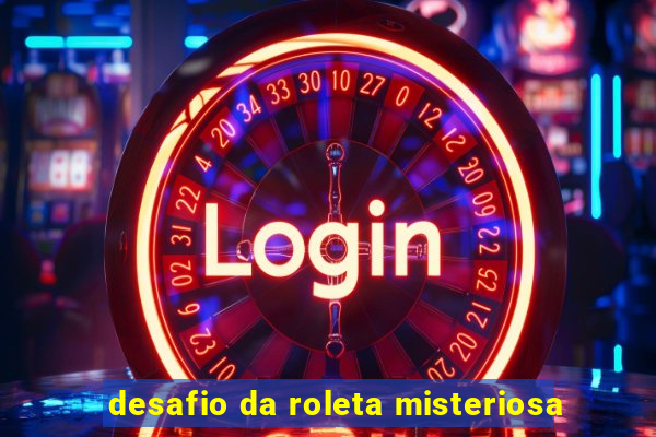 desafio da roleta misteriosa