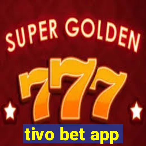 tivo bet app