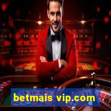 betmais vip.com