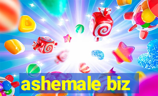 ashemale biz