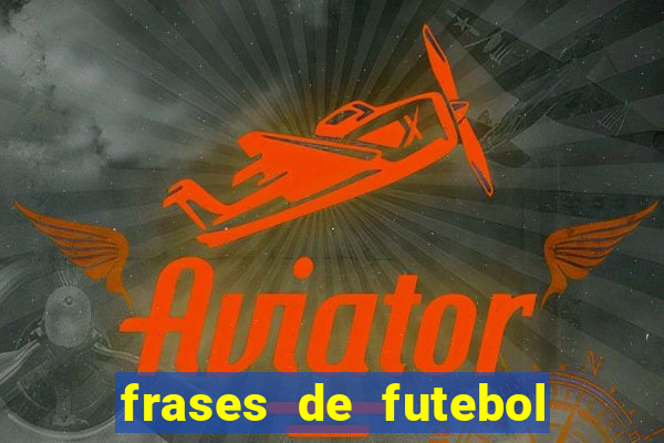 frases de futebol feminino para status tumblr