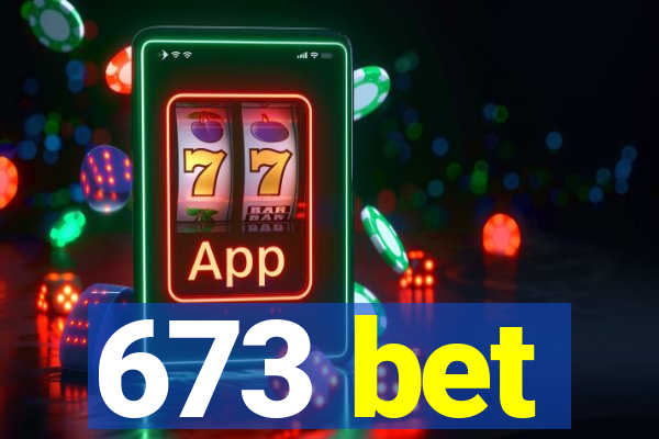 673 bet