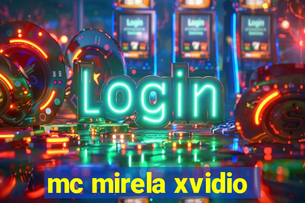 mc mirela xvidio