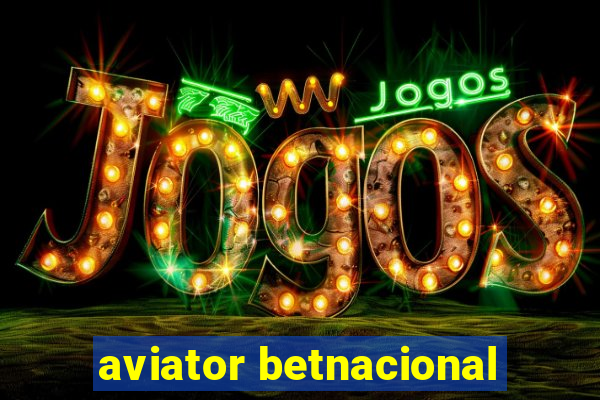 aviator betnacional