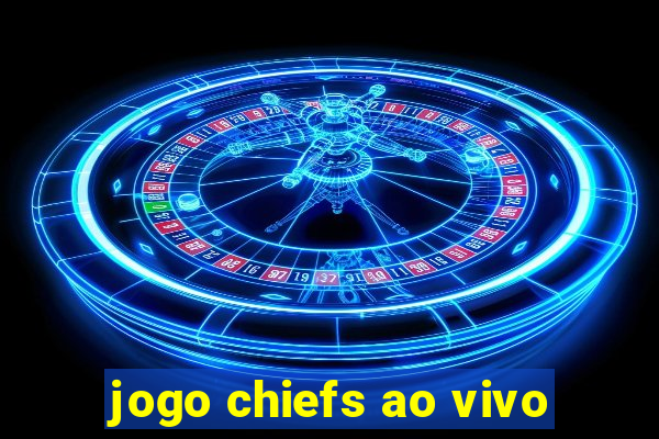 jogo chiefs ao vivo