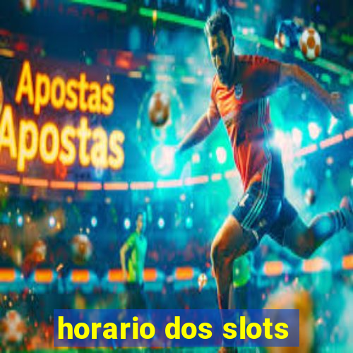 horario dos slots