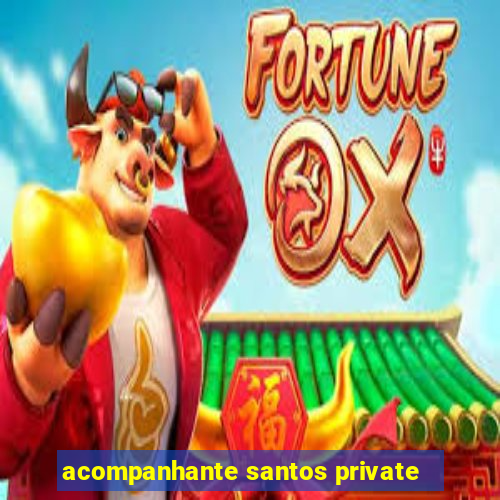 acompanhante santos private