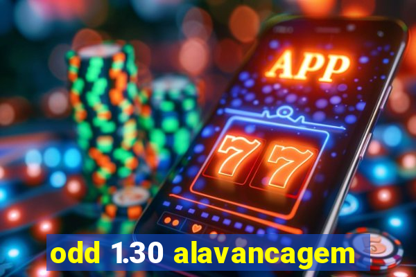 odd 1.30 alavancagem