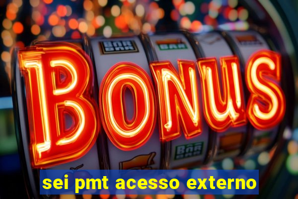 sei pmt acesso externo