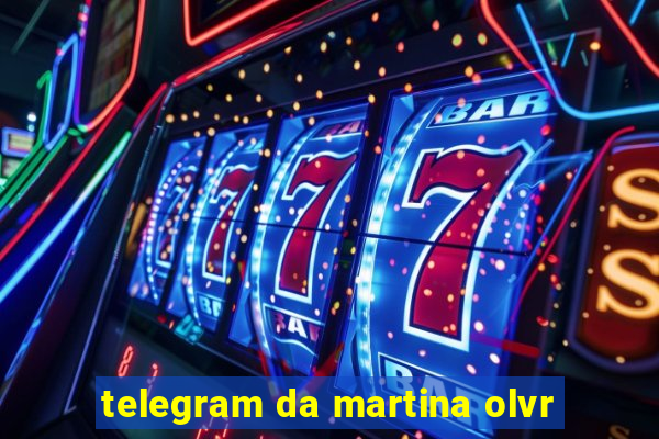 telegram da martina olvr