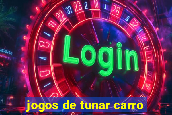 jogos de tunar carro