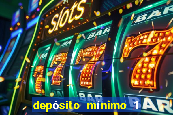 depósito mínimo 1 real fortune tiger