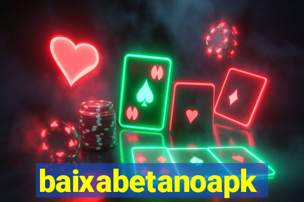 baixabetanoapk