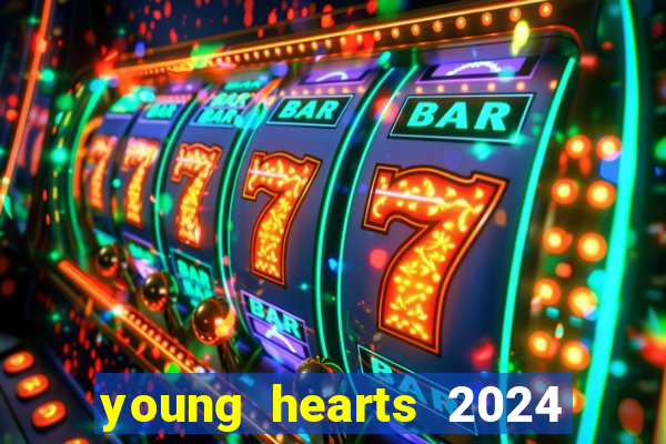 young hearts 2024 assistir online dublado