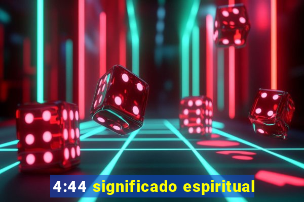 4:44 significado espiritual