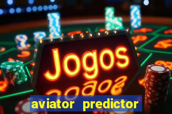 aviator predictor v4.0 apk