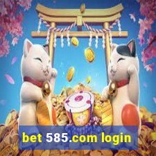 bet 585.com login